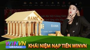 Nạp tiền winvn là gì?